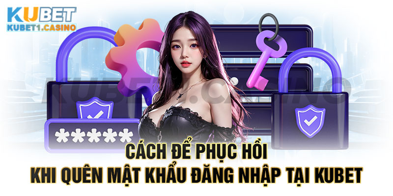 Liên hệ bộ phận CSKH để phục hồi mật khẩu