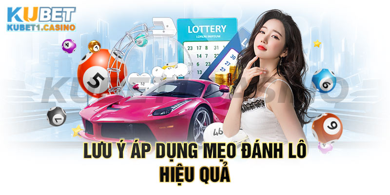 Những lưu ý quan trọng khi đánh lô cần phải nắm rõ