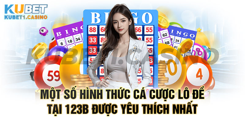 Một số hình thức cá cược lô đề tại 123b được yêu thích