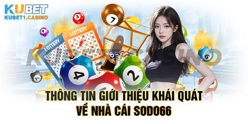 Thông tin giới thiệu tổng quan về nhà cái Sodo66