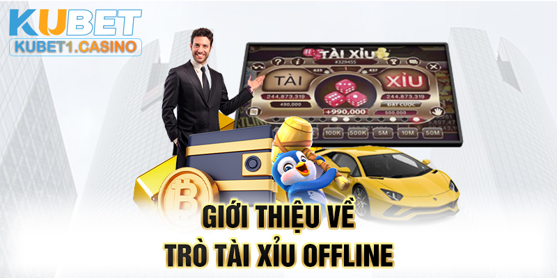 Giới thiệu về trò tài xỉu offline