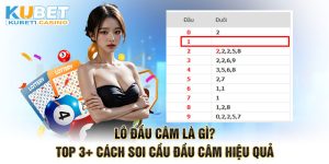 Lô Đầu Câm Là Gì? Top 3+ Cách Soi Cầu Đầu Câm Hiệu Quả