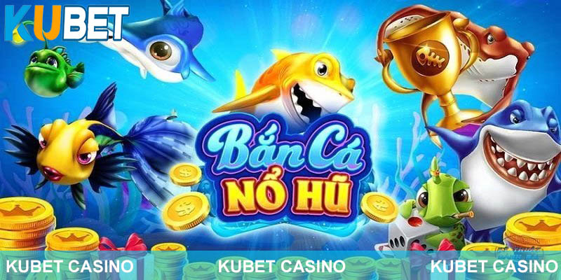 Nổ Hũ Bắn Cá đổi thưởng vừa săn cá vừa trúng Jackpot